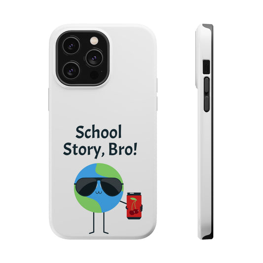 Phone Case — "School Story, Bro!" Magnetic Impact-Resistant Case